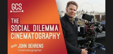 The Social Dilemma Cinematography (with John Behrens) GCS259 - balustradellc