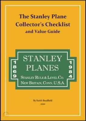 The Stanley Plane Collector's Checklist And Value Guide - balustradellc