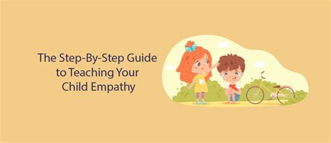 The Step-By-Step Guide to Teaching Your Child Empathy - balustradellc