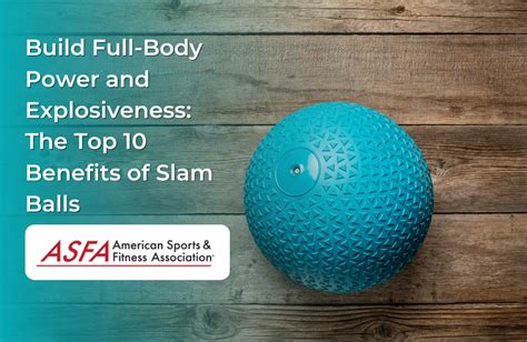 The Top 10 Benefits of Slam Balls - ASFA - balustradellc