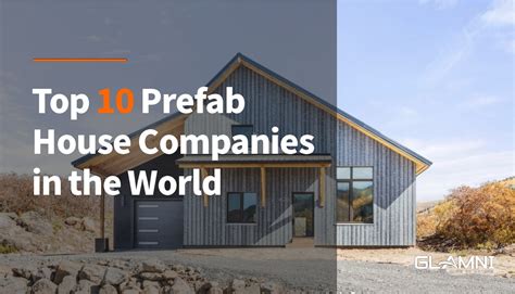 The Top 10 Prefabricated House Companies Every … - balustradellc