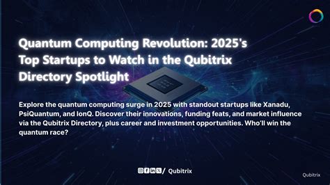 The Top 25 Quantum Computing Startups To Watch Out For In 2021 - balustradellc