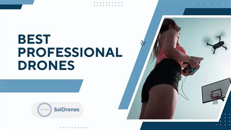 The Top Professional Drones for Serious Commercial … - balustradellc