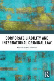 The Turn to Corporate Criminal Liability for International Crimes ... - balustradellc