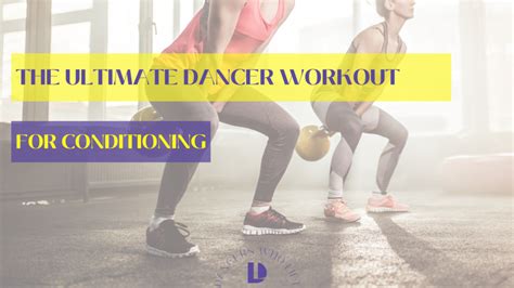 The Ultimate Dancer Workout for Conditioning - muktibox.com