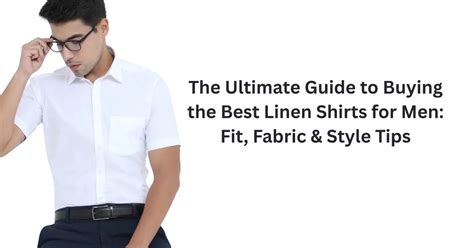 The Ultimate Guide to Buying the Best Linen Shirts for … - balustradellc