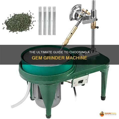 The Ultimate Guide To Choosing A Gem Grinder Machine - balustradellc