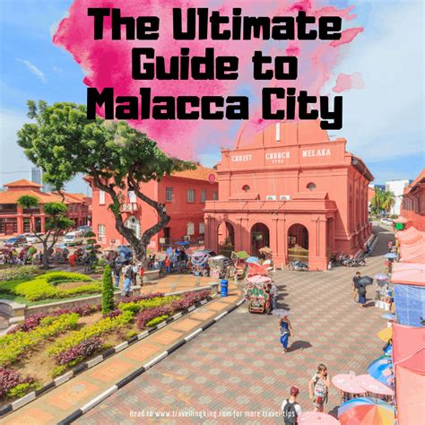 The Ultimate Guide to Malacca City - Travelling … - wintechmobiles.com