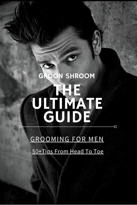 The Ultimate Guide To Male Grooming: 50+ Head To … - balustradellc