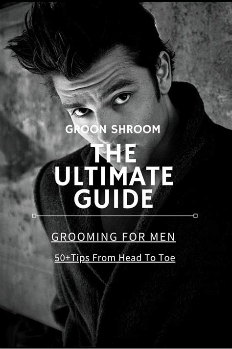 The Ultimate Guide To Male Grooming: 50+ Head To Toe Tips - balustradellc