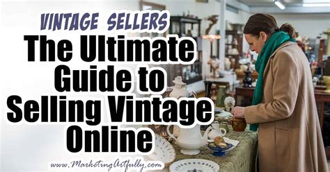 The Ultimate Guide to Selling Antiques & Vintage Finds Online - balustradellc