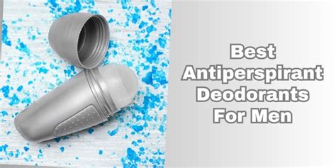 The Ultimate Guide To The Best Antiperspirant For Men In 2025 - balustradellc