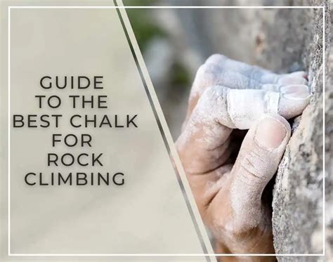 The Ultimate Guide to the Best Chalk for Rock Climbing … - balustradellc