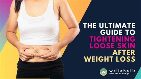The Ultimate Guide to Tightening Loose Skin After Weight Loss - balustradellc