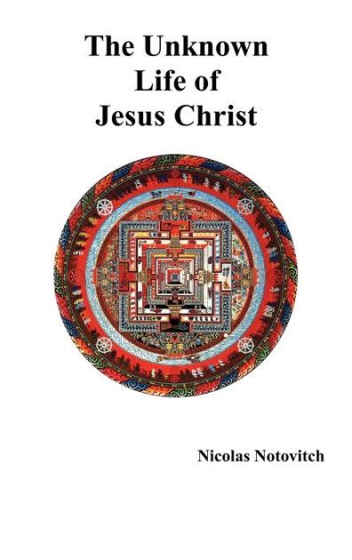The Unknown Life of Jesus Christ 1890 - Goodreads - balustradellc