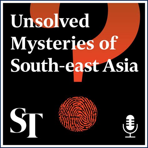 The Unsolved Mysteries of South-east Asia podcast - wintechmobiles.com