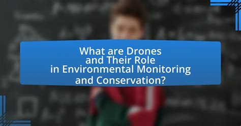 The Use of Drones in Habitat Monitoring and Conservation Efforts - wintechmobiles.com