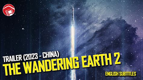 THE WANDERING EARTH 2 - First Trailer with English Subs 2024 …