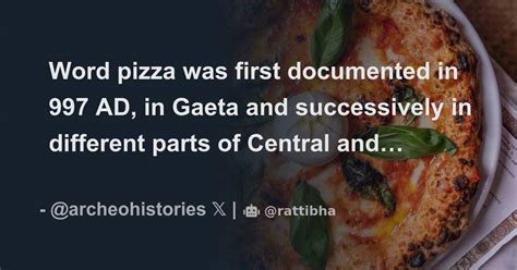 The word Pizza was first documented in 997 AD, in Gaeta and ... - balustradellc
