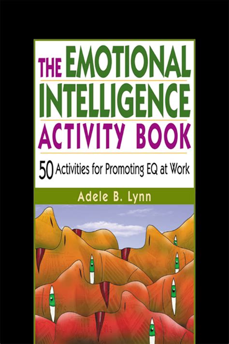 The-emotional-intelligence-activity-book-:-50-activities-for-deve ... - wintechmobiles.com