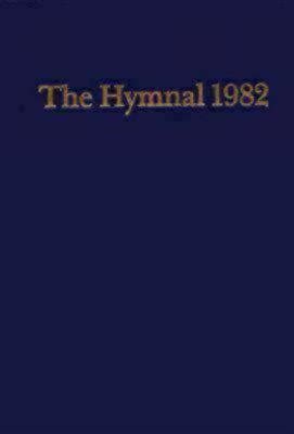 Full Download The Hymnal 1982 According To The Use Of The Episcopal Church By Scott Field Bailey
