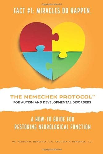 Read Online The Nemechek Protocol For Autism And Developmental Disorders A Howto Guide For Restoring Neurological Function By Patrick M Nemechek