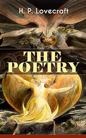Read Online The Poetry Of H P Lovecraft 90 Poems In One Volume Dead Passions Flame Lifes Mistery The Rose Of England The Conscript Providence Nemesis  Despair The Ancient Track Festival 