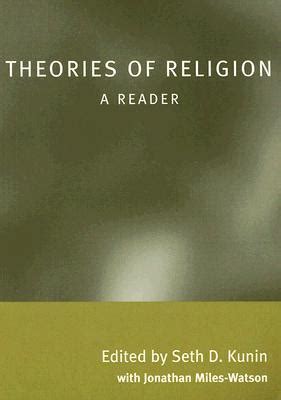 THEORIES OF RELIGION: A READER By Seth Kunin & Jonathan …