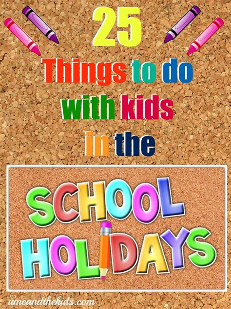 Things to Do During School Holidays - balustradellc