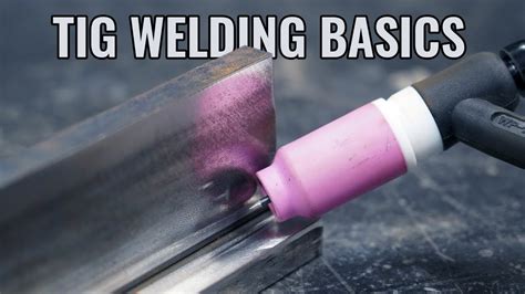 TIG Welding: How To Basics For Beginners - muktibox.com