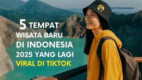 TikTok Viral: 5 Tempat Wisata Rahasia Di Indonesia - balustradellc