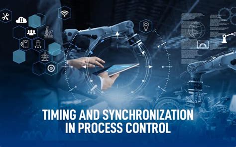Timing and Synchronization in Process Control - coolestguyplanet.net