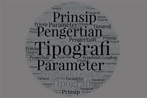 Tipografi: Pengertian, Parameter, Prinsip & Penjelasan … - muktibox.com