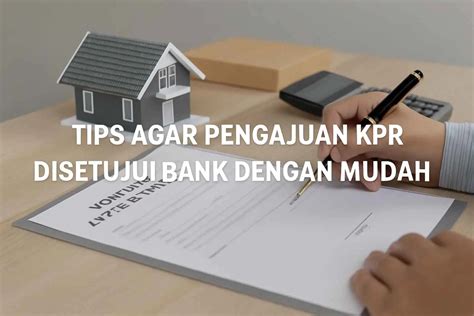 Tips Agar KPR Disetujui Bank | Faaz Properti - balustradellc