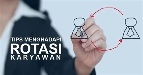 Tips Agar Sukses Menghadapi Kebijakan Rotasi Karyawan - balustradellc