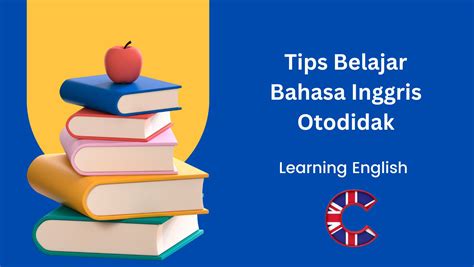 Tips Belajar Bahasa Inggris Otodidak - ICAN Education … - balustradellc