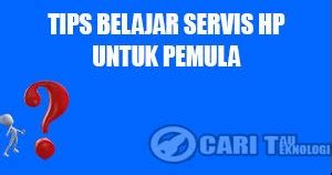 Tips Belajar Servis HP Untuk Pemula Bagian Hardware - balustradellc