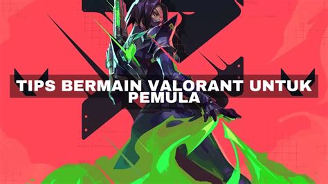 Tips Bermain Valorant untuk Pemula - Mvstore Blog - balustradellc