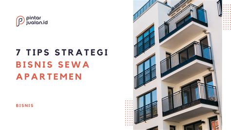 Tips Bisnis Sewa Apartemen biar Tetap Cuan di Saat Lesunya Pasar - balustradellc