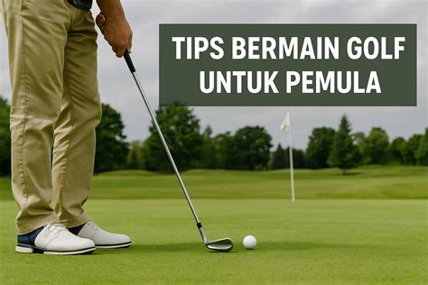 Tips Cepat Bisa Golf Untuk Pemula - Belajar Golf - balustradellc