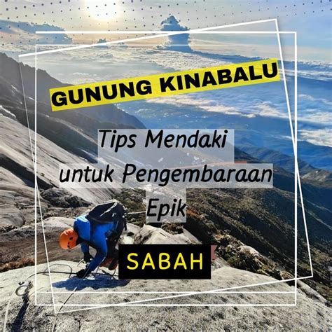 Tips dan Panduan Mendaki Gunung Kinabalu - balustradellc