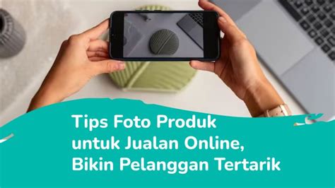 Tips Foto Produk UMKM Agar Menarik di Marketplace - balustradellc