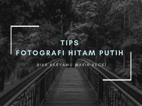 Tips Fotografi Hitam Putih - Kursus Fotografi - balustradellc