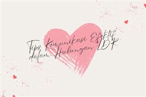 Tips Komunikasi Efektif dalam Hubungan LDR - balustradellc