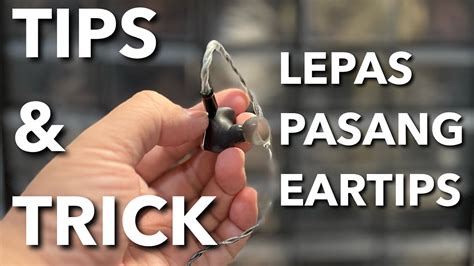 TIPS LEPAS PASANG EARTIPS & RANT - balustradellc