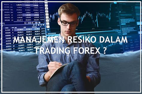 Tips Manajemen Risiko dalam Trading Forex dan Emas - balustradellc