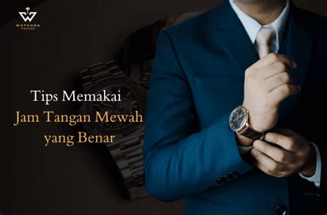Tips Memakai Jam Tangan yang Benar - balustradellc