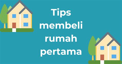 Tips Membeli Rumah Pertama: Panduan Lengkap untuk Pemula - balustradellc