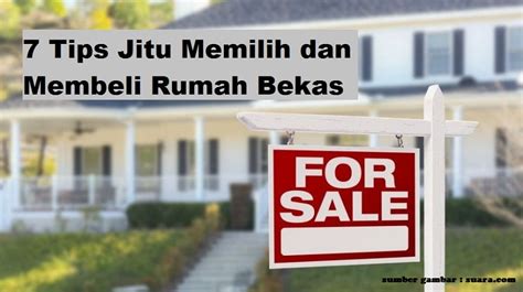 Tips Membeli Rumah Second Berkualitas - balustradellc