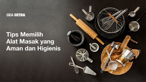 Tips Memilih Alat Memasak yang Higienis - Media Indonesia - balustradellc